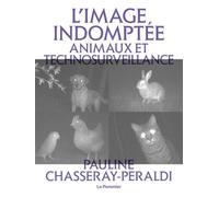 L'Image indomptée: Animaux et technosurveillance