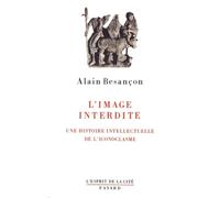 L'Image interdite. Une histoire intellectuelle de l'iconoclasme