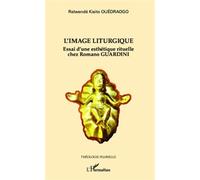 L'image Liturgique - Essai D'une Esthétique Rituelle Chez Romano Guardini | Occasion