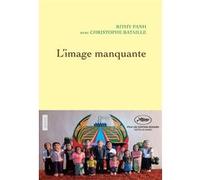 L'image manquante Rithy Panh (Auteur), Christophe Bataille (Auteur)