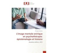 L'image mentale onirique en psychothérapie: épistémologie et histoire