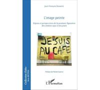 L'image Peinte - Enjeux Et Perspectives De La Peinture Figurative Des Années 1990 À Nos Jours | Occasion