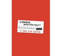 L'image peut-elle tuer ?