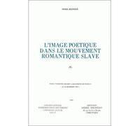 L'Image poétique dans le mouvement romantique slave - Hana Jechova - Didier-Erudition - broché - Essai