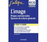 L'image - Prépas commerciales ECG - Epreuve de culture générale 2025 - Jean-Marie Frey - Dunod - broché - Scolaire / Universitaire