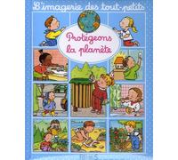 L'Imagerie des tout-petits : Protégeons la planéte