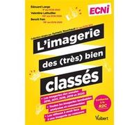 L'Imagerie des (très) bien classés pour les ECNi Aymeric Rouchaud (Collection dirigée par), Edouard Lange (Auteur), Valentine Lethuillier (Auteur), Benoït Pain (Auteur)
