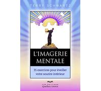 L'imagerie mentale: 35 exercices pour éveiller votre sourire intérieur