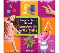 L'imagerie photos des mes années de maternelle: Avec Moustilou la souris