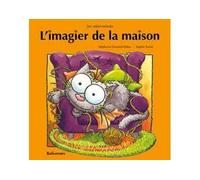 L'Imagier De La Maison - Collectif - Balivernes - cartonné - Album éveil dès la naissance