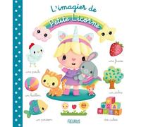 L'imagier de petite licorne - Nathalie Bélineau - Fleurus - cartonné - Album éveil dès la naissance