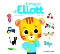 Françoise de Guibert, Olivier Latyk – L'imagier d'Eliott – Album éveil dès la naissance – Cartonné