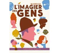 L'Imagier des gens - Blexbolex - Albin Michel Jeunesse - cartonné - Album éveil dès la naissance