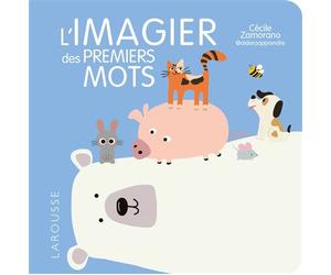 L'imagier des premiers mots - Cécile Zamorano - Larousse - cartonné - Document jeunesse