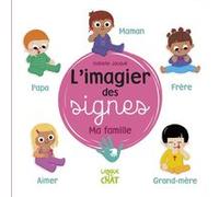 L'imagier des signes - Ma famille Isabelle Jacqué (Illustration), Collectif (Auteur)