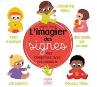 L'imagier des signes - Mes comptines avec les animaux Isabelle Jacqué (Illustration), Collectif (Auteur)