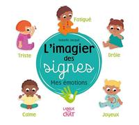 L'imagier des signes, mes émotions - Eveil - Signer avec bébé - Dès 6 mois