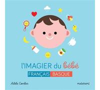L'imagier du bebe Edition bilingue basque-français - COMBES, ADELE - Matahami - broché - Album éveil dès la naissance