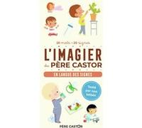 L'Imagier du Père Castor - En langue des signes Madeleine Brunelet (Auteur)