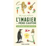 L'imagier Du Père Castor - La Référence Des Tout-Petits