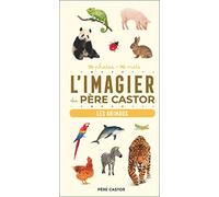 L'Imagier du Père Castor - Les animaux: 70 photos - 70 mots