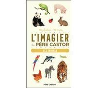 L'Imagier du Père Castor - Les animaux: 70 photos - 70 mots