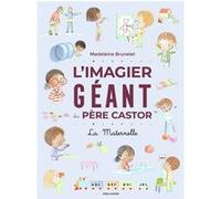 L'Imagier géant du Père Castor - La Maternelle Madeleine Brunelet (Auteur)