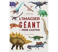 L'imagier Géant Du Père Castor - Les Dinosaures