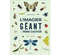 L'Imagier géant du Père Castor - Les insectes - Adeline Ruel - Flammarion Jeunesse Pere Castor - cartonné - Album jeunesse