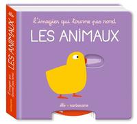 L'imagier qui tourne pas rond - Les animaux - Élo - Sarbacane - cartonné - Document jeunesse