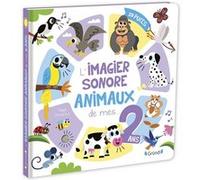 L'imagier sonore des animaux de mes 2 ans – Livre d'éveil – Dès 18 mois