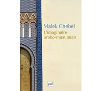 L'imaginaire arabo-musulman - Malek Chebel - Puf - broché - Essai