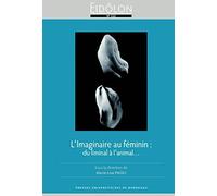 L'imaginaire au féminin: DU LIMINAL À L ANIMAL
