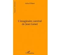 L'imaginaire carcéral de Jean Genêt