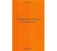 Aïcha El Basri – L'imaginaire carcéral de Jean Genêt – Broché