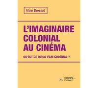 L'imaginaire colonial au cinéma: Qu'est-ce qu'un film colonial ?