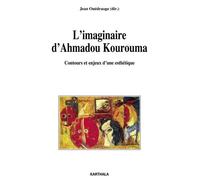L'imaginaire D'ahmadou Kourouma - Contours Et Enjeux D'une Esthétique