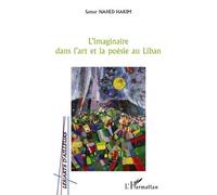 L'imaginaire dans l'art et la poésie au Liban - Samar Nahed Hakim - L'harmattan - broché - Essai