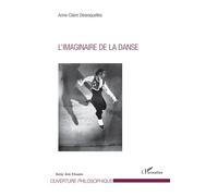 L'imaginaire de la danse - Anne-Claire Désesquelles - L'harmattan - broché - Essai