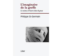 L'imaginaire de la greffe - Le même et l'autre dans la peau