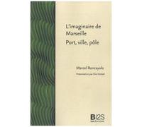 L'imaginaire De Marseille, Port, Ville, Pôle