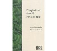 L'imaginaire de Marseille, port, ville, pôle