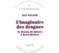 Max Milner – L'Imaginaire des drogues – De Thomas De Quincey à Henri Michaux – Broché