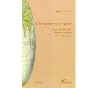 L'imaginaire des épices Italie médiévale, Orient lointain - XIVème-XVIème siècle - Aline Durel - L'harmattan - broché - Essai