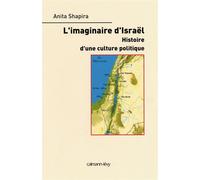 L'Imaginaire d'Israël Histoire d'une culture politique - Anita Shapira - Calmann-Levy - broché - Essai