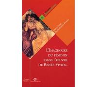 L'imaginaire Du Féminin Dans L'oeuvre De Renée Vivien - De Mémoires En Mémoire