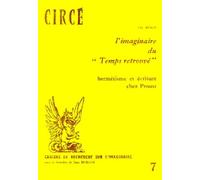 L'imaginaire Du "Temps Retrouve". Hermétisme Et Écriture Chez Proust