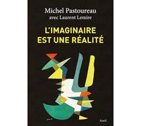 L'imaginaire est une réalité