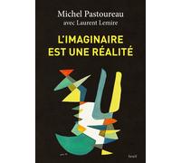 L'Imaginaire est une réalité Avec Laurent Lemire - Michel Pastoureau - Seuil - broché - Biographie