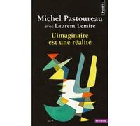L'imaginaire est une réalité Michel Pastoureau (Auteur), Laurent Lemire (Coauteur)